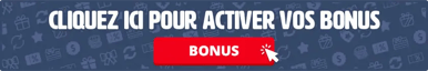 Cliquez ici pour activer vos bonus